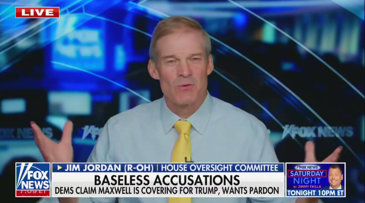 Jim Jordan claims perjurer and convicted sex trafficker Ghislaine Maxwell’s testimony exonerates Trump.
